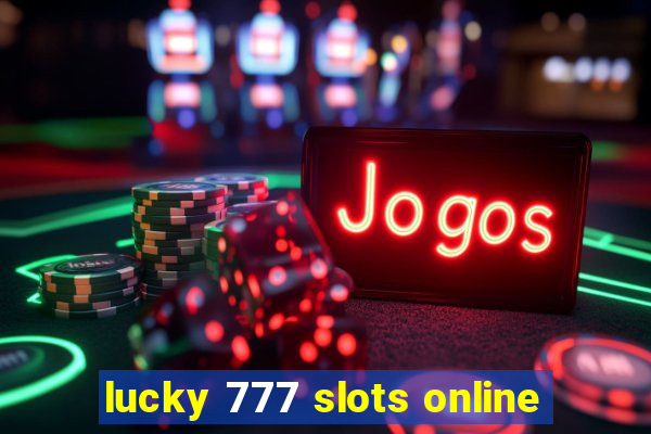 lucky 777 slots online